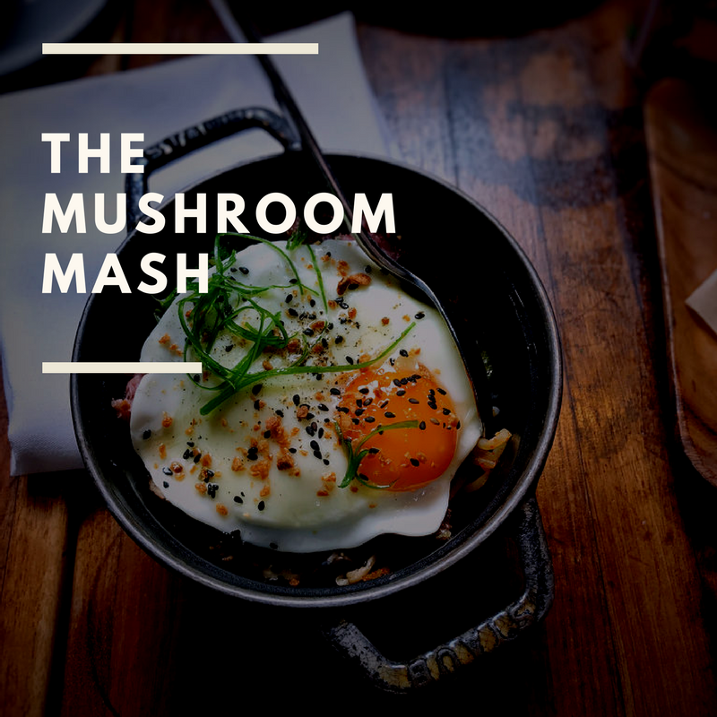 The mushroom mash